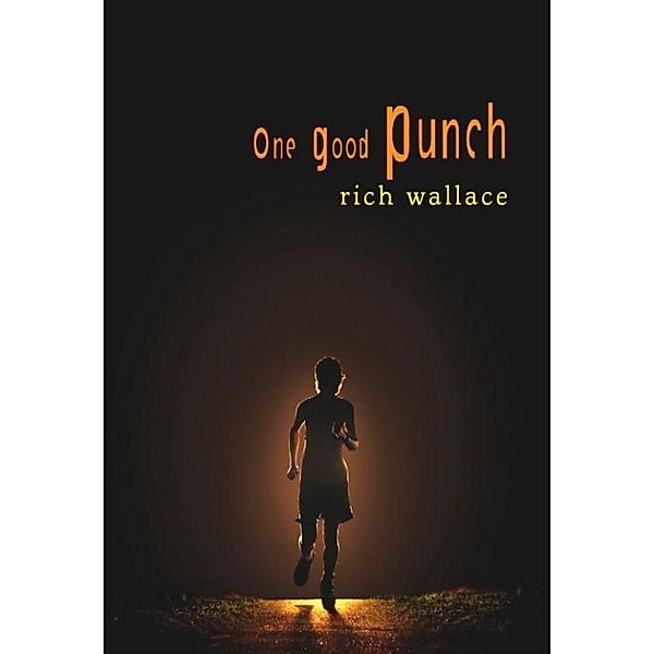 One Good Punch, Rich Wallace