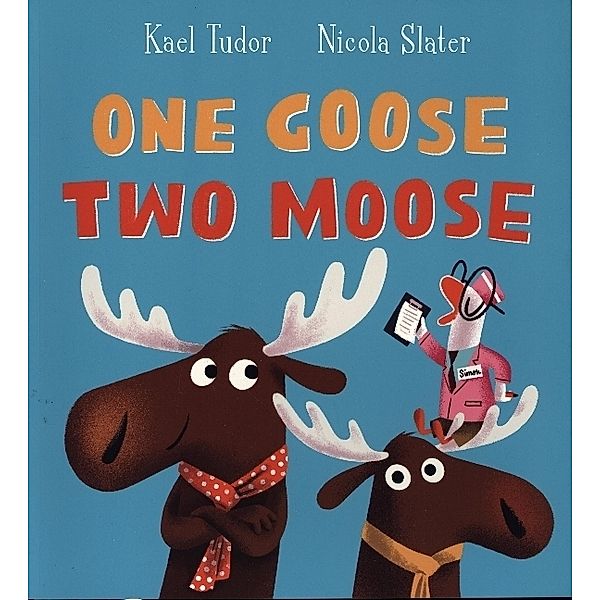 One Goose, Two Moose (Pb), Kael Tudor