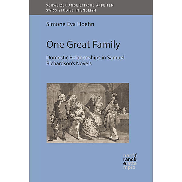 One Great Family: Domestic Relationships in Samuel Richardson's Novels, Simone Höhn