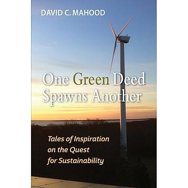 One Green Deed Spawns Another / Olive Designs, David Mahood