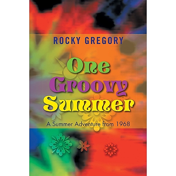 One Groovy Summer, Rocky Gregory
