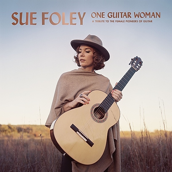 One Guitar Woman, Sue Foley