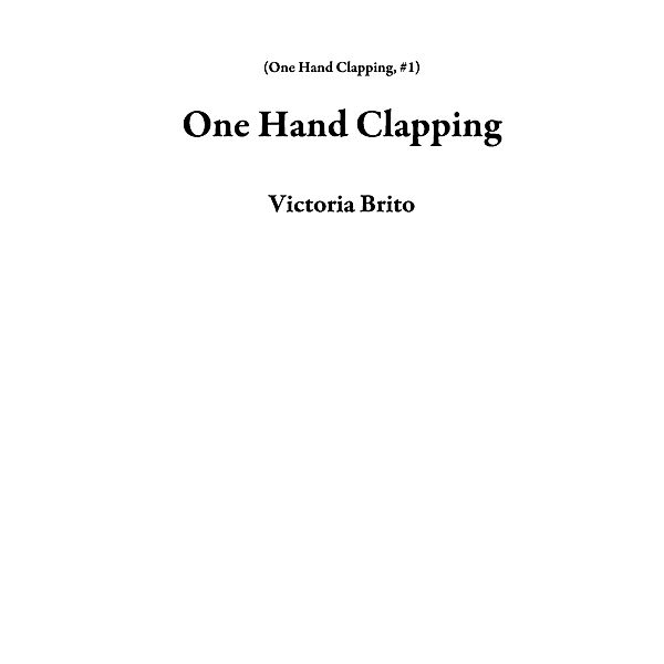 One Hand Clapping / One Hand Clapping, Victoria Brito