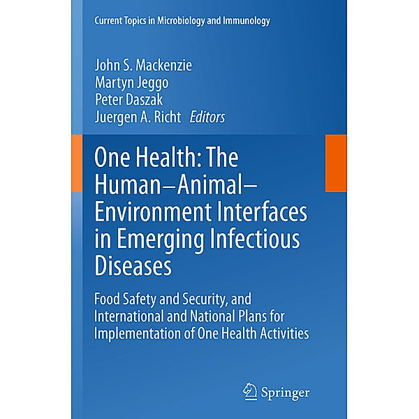 One Health: The Human-Animal-Environment Interfaces in Emerging Infectious Diseases