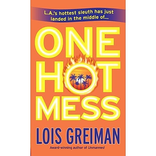 One Hot Mess / Chrissy McMullen Mysteries Bd.5, Lois Greiman