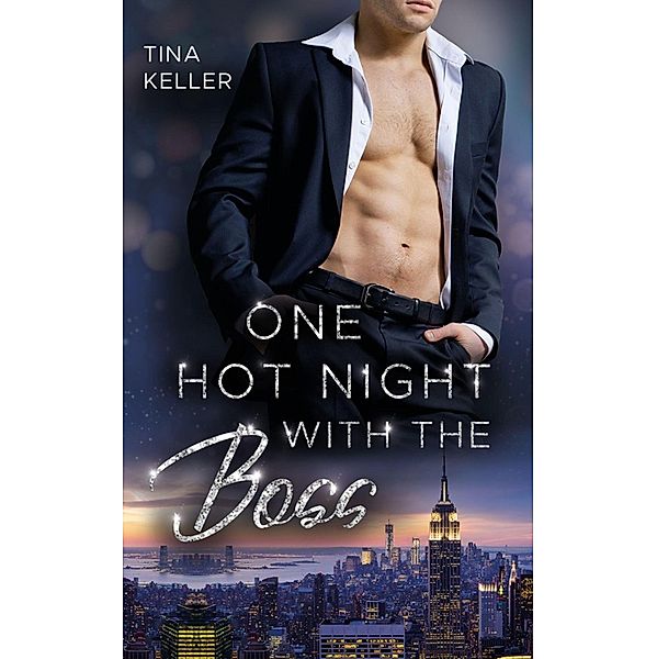 One hot Night with the Boss / Boss Romance Bd.9, Tina Keller