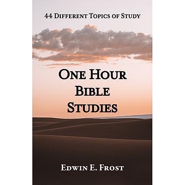 One Hour Bible Studies, Edwin E. Frost