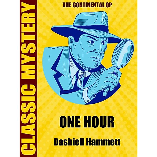 One Hour / The Continental Op, Dashiell Hammett
