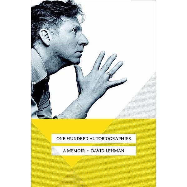 One Hundred Autobiographies / Cornell University Press, David Lehman
