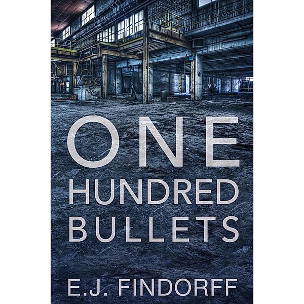 One Hundred Bullets, E. J. Findorff