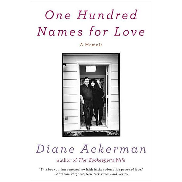 One Hundred Names for Love: A Memoir, Diane Ackerman
