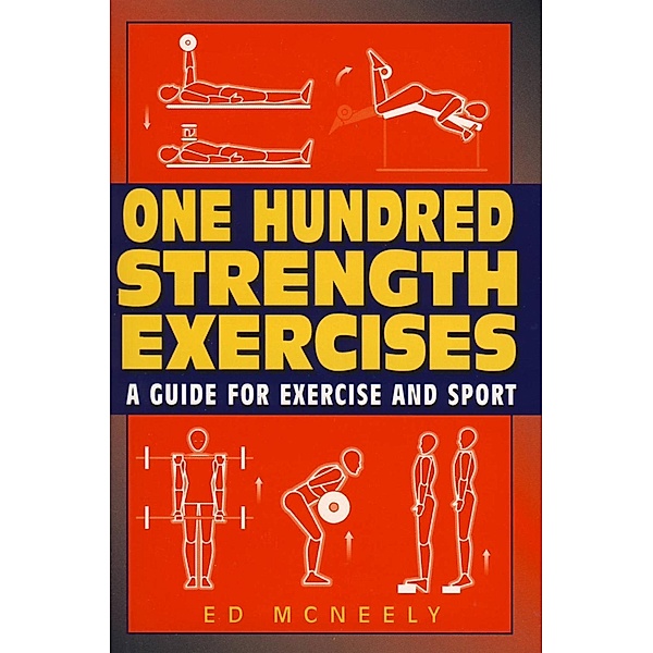 One Hundred Strength Exercises, Ed McNeely