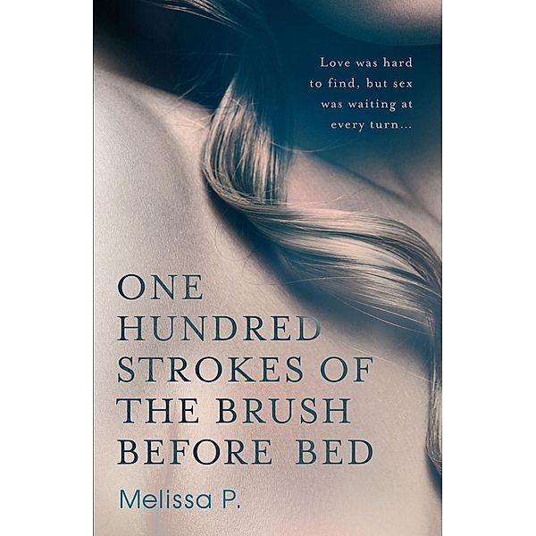 One Hundred Strokes of the Brush Before Bed, Melissa P.