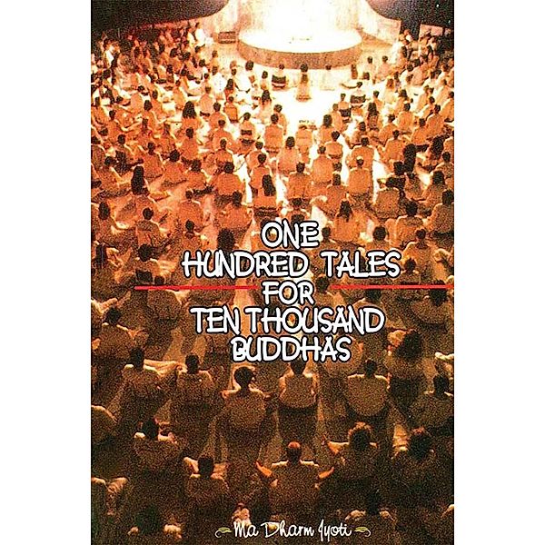 One Hundred Tales for Ten Thousand Buddhas / Diamond Books, Ma Dharm Jyoti