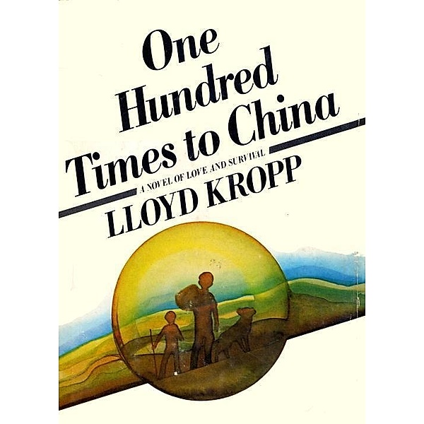 One Hundred Times to China, Lloyd Kropp