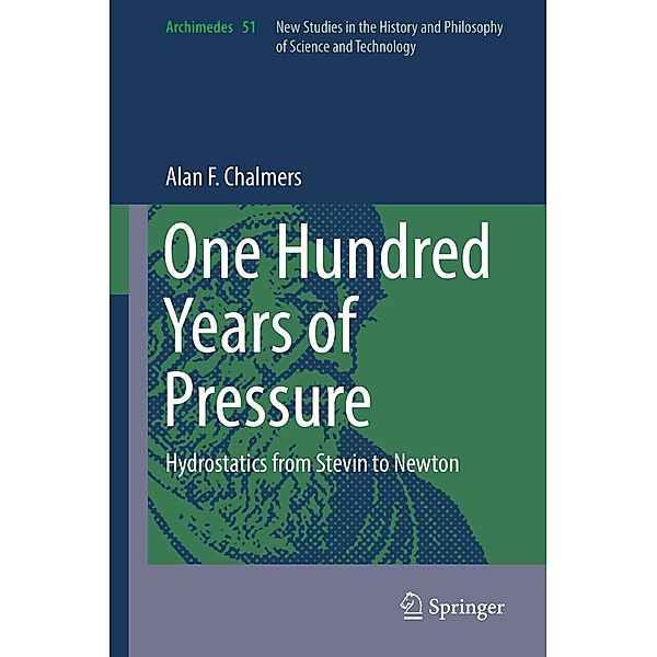 One Hundred Years of Pressure / Archimedes Bd.51, Alan F. Chalmers