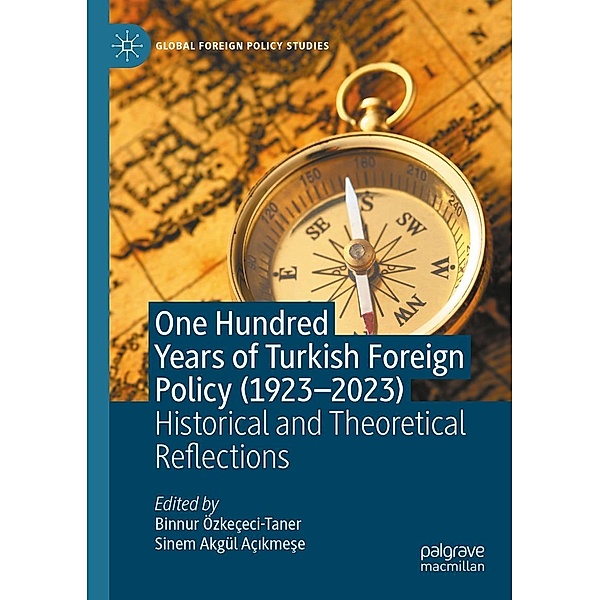 One Hundred Years of Turkish Foreign Policy (1923-2023) / Global Foreign Policy Studies