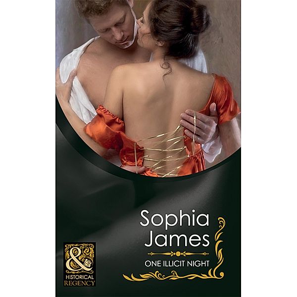 One Illicit Night (The Wellingham Brothers, Book 3) (Mills & Boon Historical), Sophia James