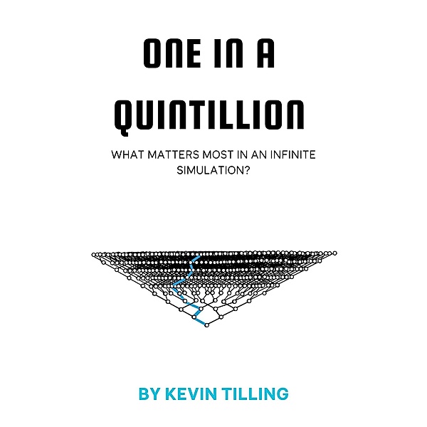 One In A Quintillion, Kevin Tilling