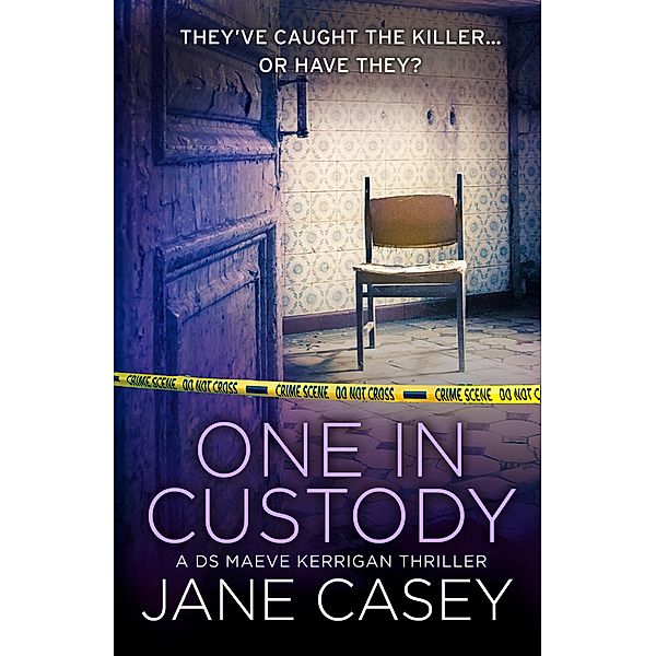 One in Custody / Maeve Kerrigan, Jane Casey