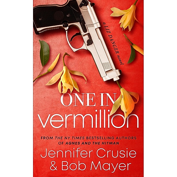 One In Vermillion (The Liz Danger Series) / The Liz Danger Series, Jennifer Crusie, Bob Mayer