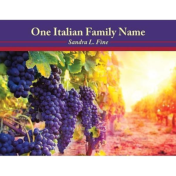 One Italian Family Name / Sandra L. Fine, Sandra Fine