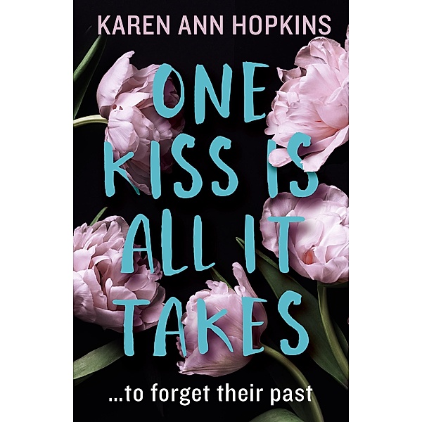 One Kiss Is All It Takes, Karen Ann Hopkins