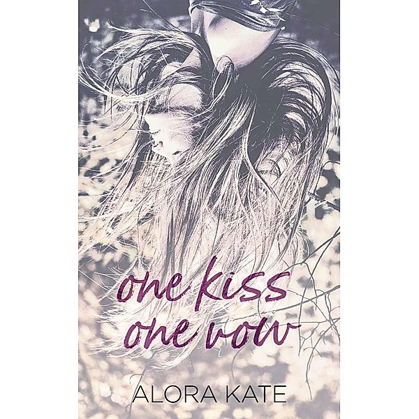 One Kiss One Vow, Alora Kate