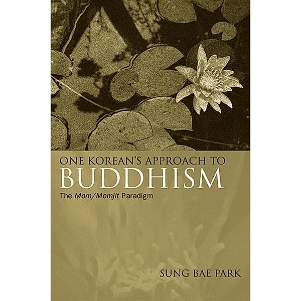 One Korean's Approach to Buddhism / SUNY series in Korean Studies, Sung Bae Park