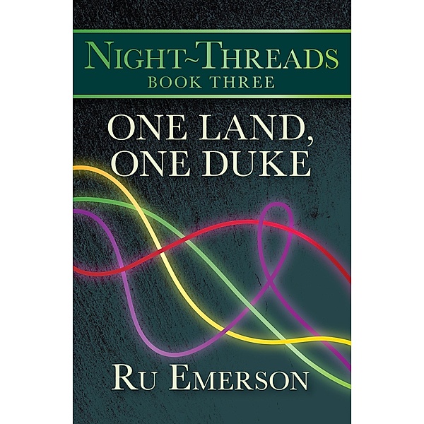 One Land, One Duke / Night-Threads, Ru Emerson