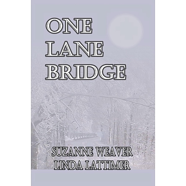 One Lane Bridge, Linda L. Lattimer
