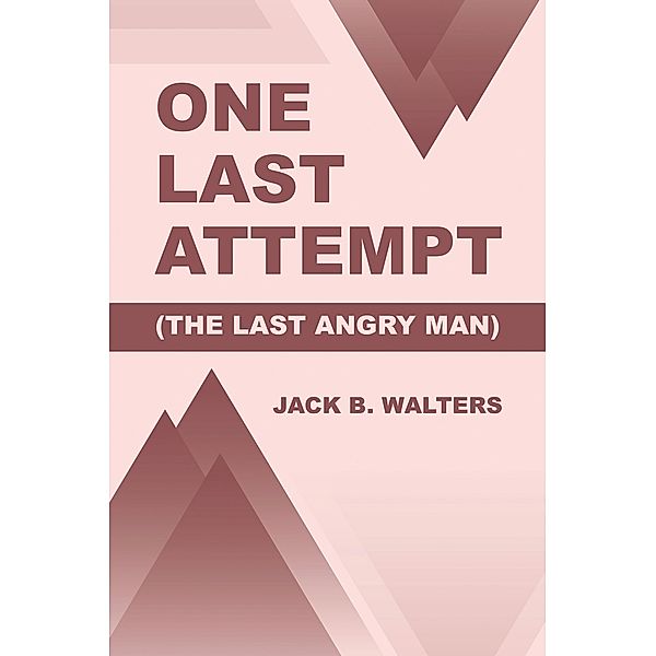 One Last Attempt, Jack B. Walters
