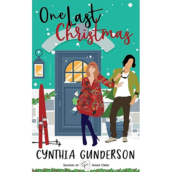 One Last Christmas (Sugar Creek, #1) / Sugar Creek, Cynthia Gunderson