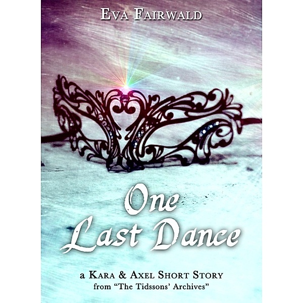One last dance, Eva Fairwald