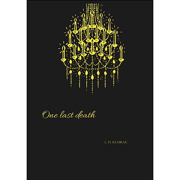 One last death / One last ... Bd.1, L. H. Kuhrau