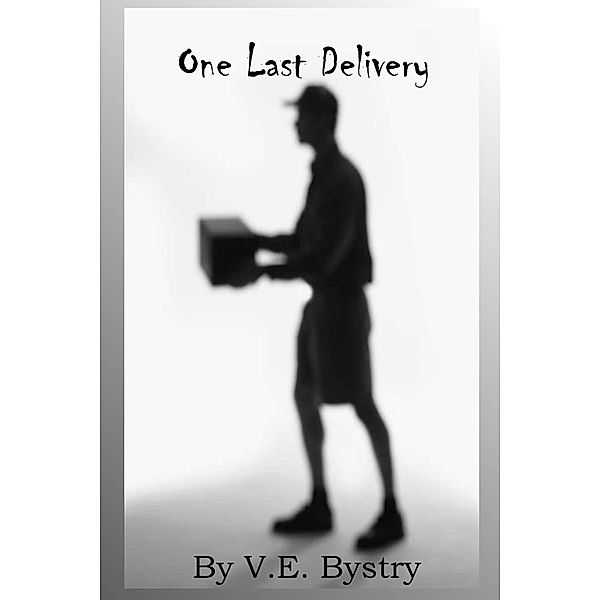 One Last Delivery, V. E. Bystry