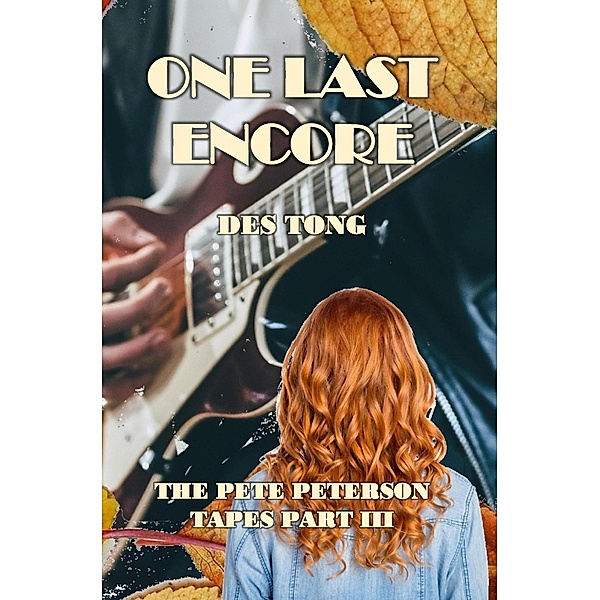 One Last Encore (The Pete Peterson Tapes, #3) / The Pete Peterson Tapes, Des Tong