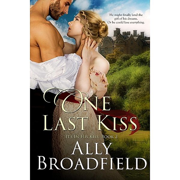 One Last Kiss / It's in His Kiss Bd.2, Ally Broadfield