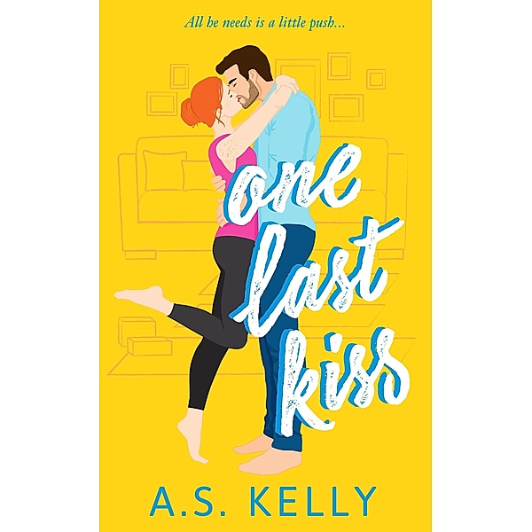 One Last Kiss (Love At Last, #3) / Love At Last, A. S. Kelly