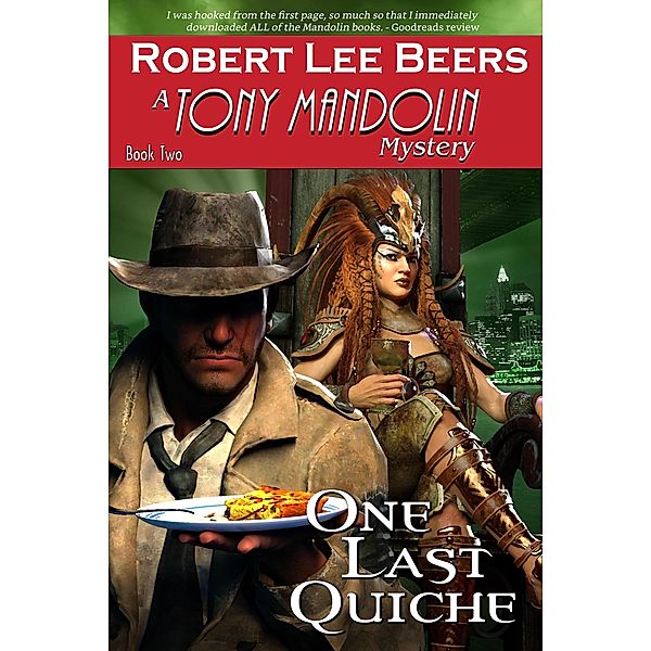 One Last Quiche (The Tony Mandolin Mysteries, #2) / The Tony Mandolin Mysteries, Robert Lee Beers