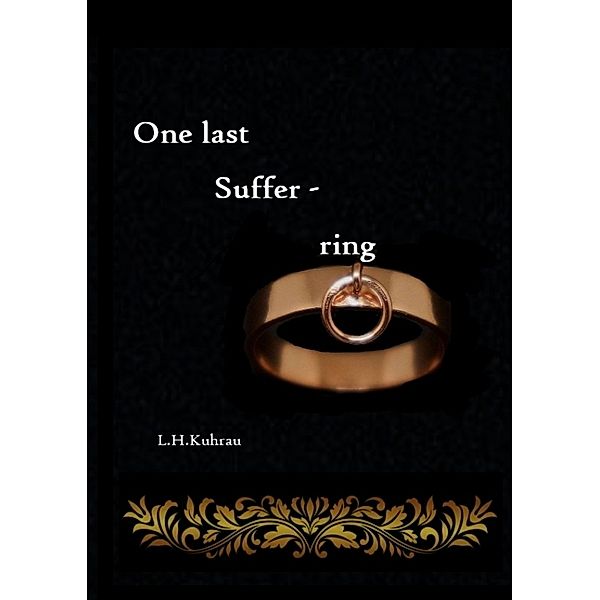 One last suffer-ring, L. H. Kuhrau