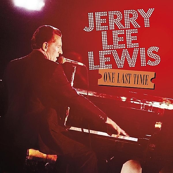 One Last Time, Jerry Lee Lewis