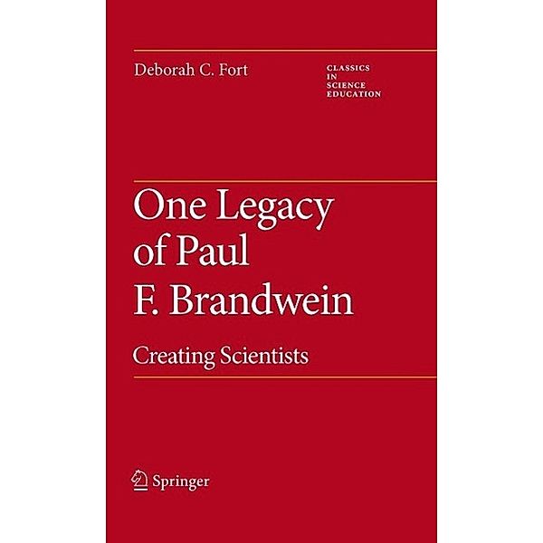 One Legacy of Paul F. Brandwein / Classics in Science Education Bd.2, Deborah C. Fort