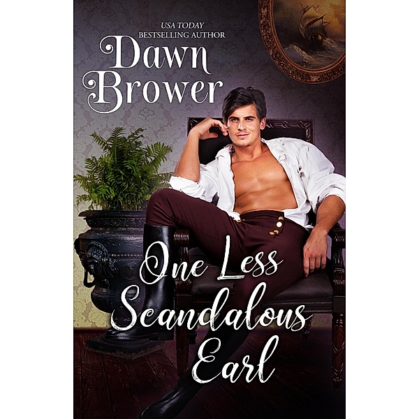 One Less Scandalous Earl (Bluestockings Defying Rogues, #6) / Bluestockings Defying Rogues, Dawn Brower