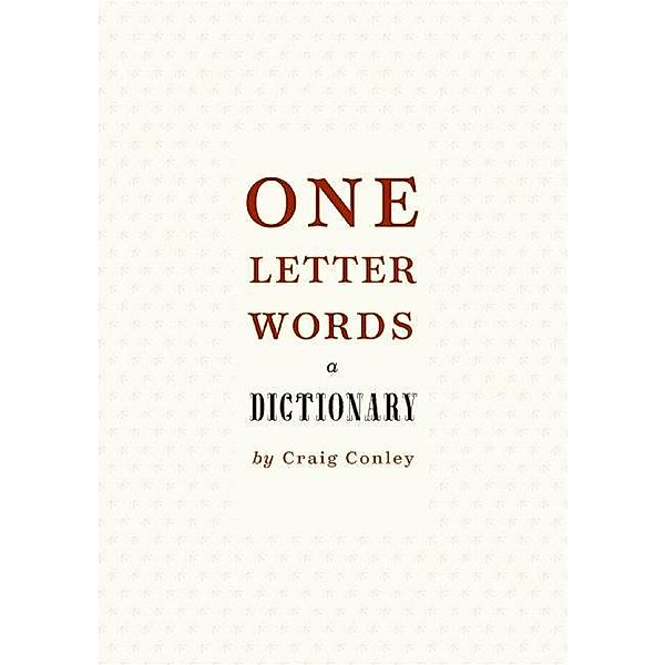 One-Letter Words, a Dictionary, Craig Conley