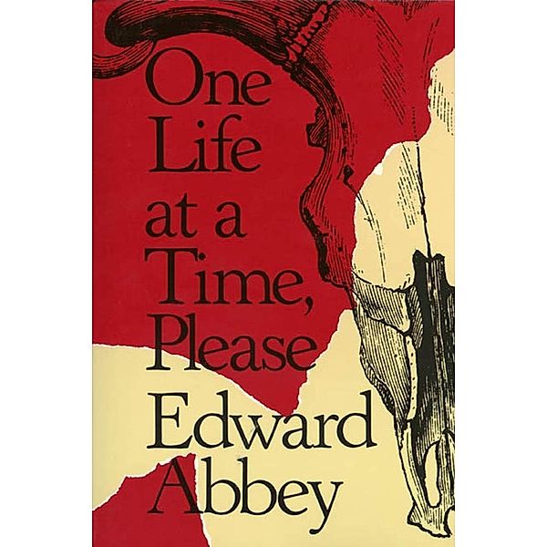 One Life at a Time, Please, Edward Abbey