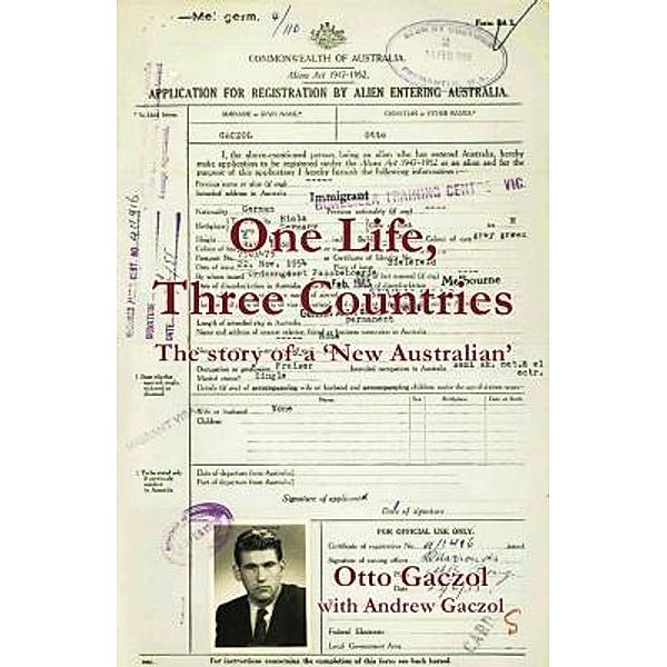 One Life, Three Countries, Otto Gaczol, Andrew Gaczol