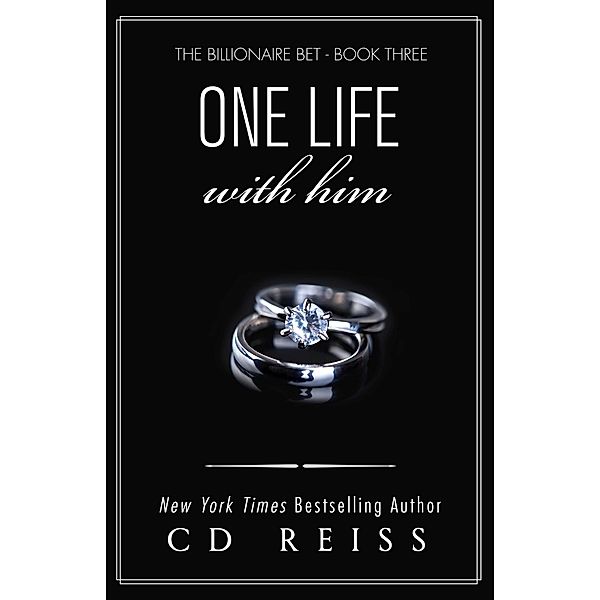 One Life With Him (The Billionaire Bet, #3) / The Billionaire Bet, CD Reiss