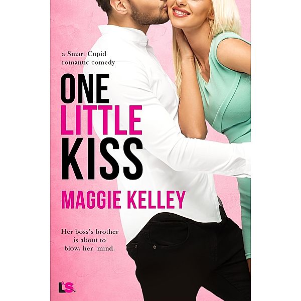 One Little Kiss / Smart Cupid Bd.3, Maggie Kelley