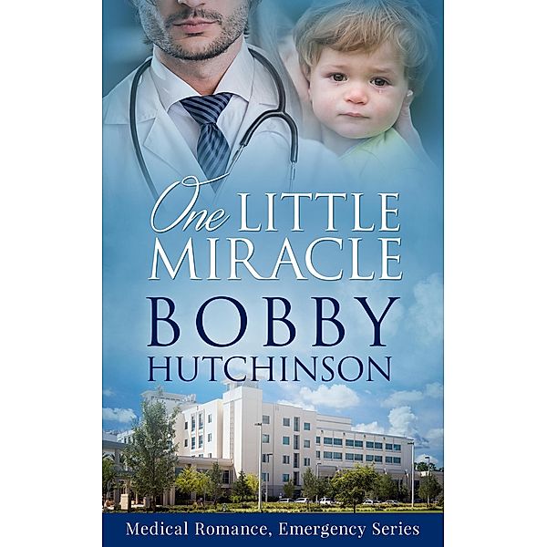 One Little Miracle (Emergency, #12) / Emergency, Bobby Hutchinson